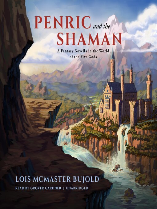 Title details for Penric and the Shaman by Lois McMaster Bujold - Wait list